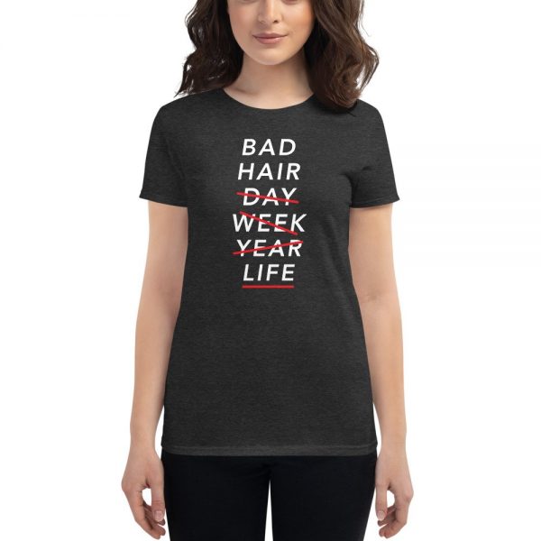 Bad Hair Life - Women's Fashion Fitted T-Shirt - Image 4