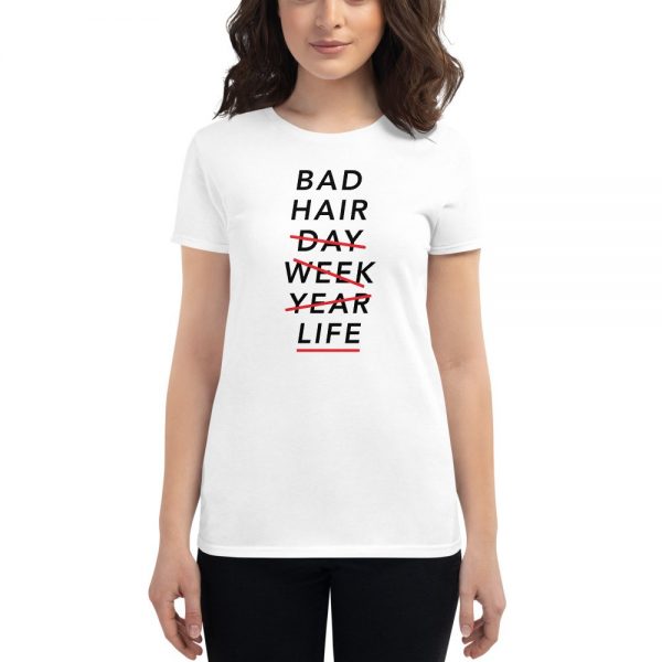 Bad Hair Life - Women's Fashion Fitted T-Shirt - Image 6