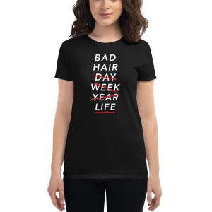 Bad Hair Life - Women's Fashion Fitted T-Shirt