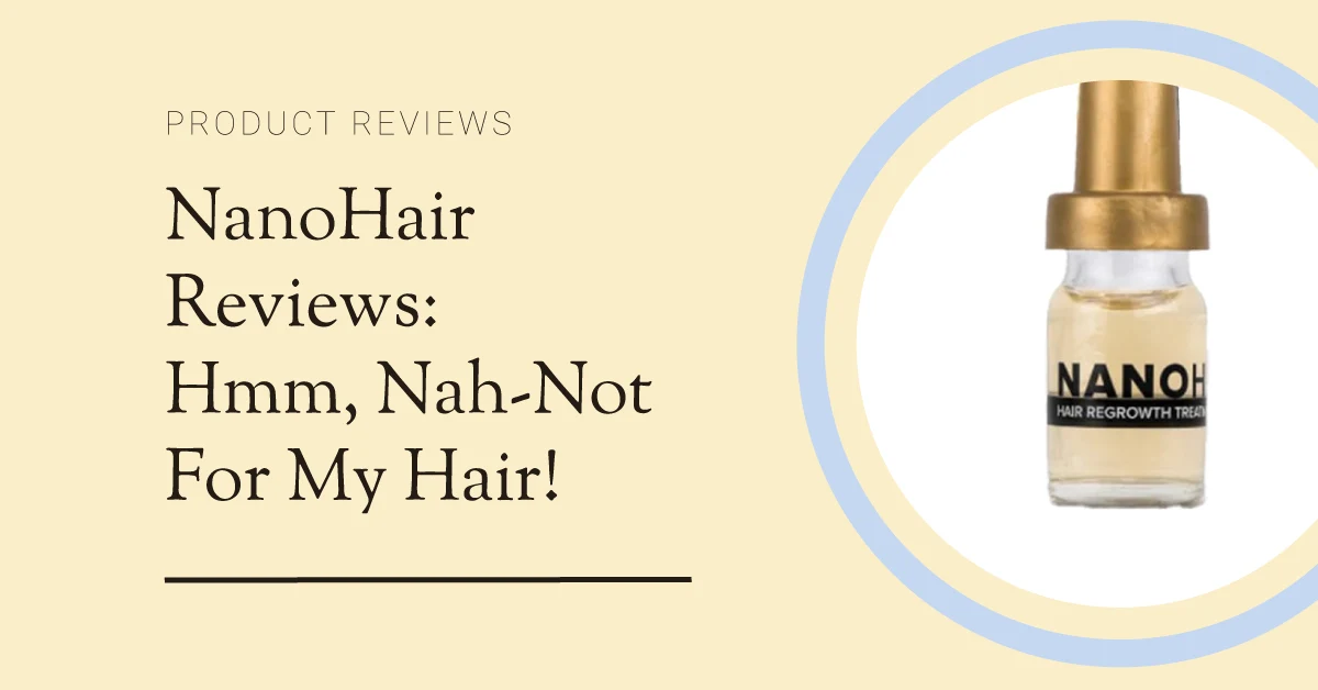 Nanohair Review 2024 Big Claims, But Does it Work? Lady Alopecia