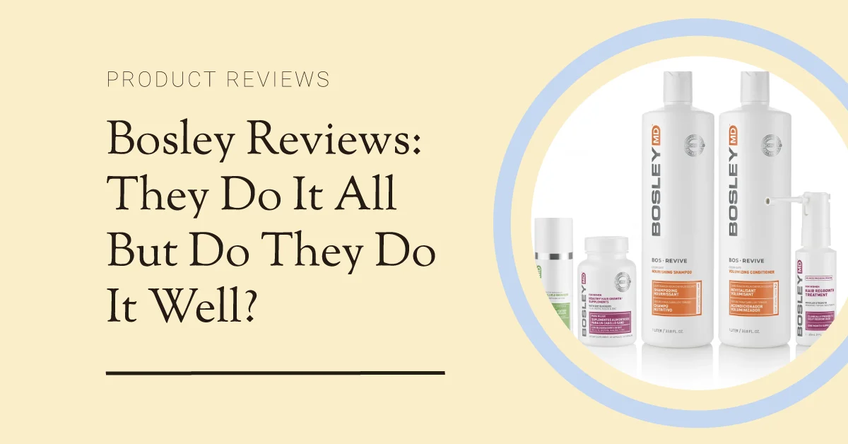 Bosley Reviews 2024: Best Brand to Stimulate Hair Growth? - Lady Alopecia